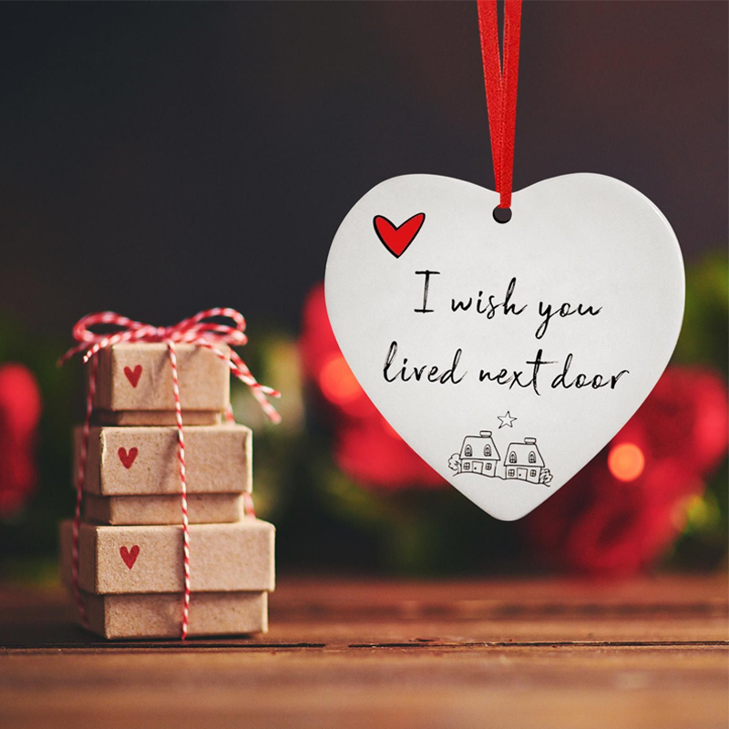 I Wish You Lived Next Door Ceramic Heart