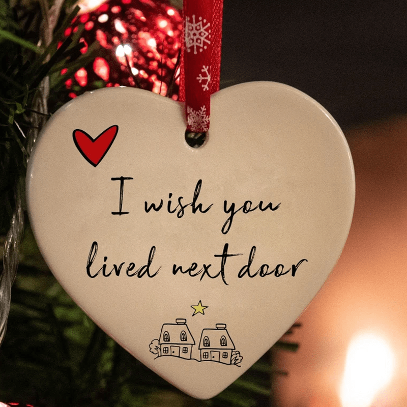 I Wish You Lived Next Door Ceramic Heart