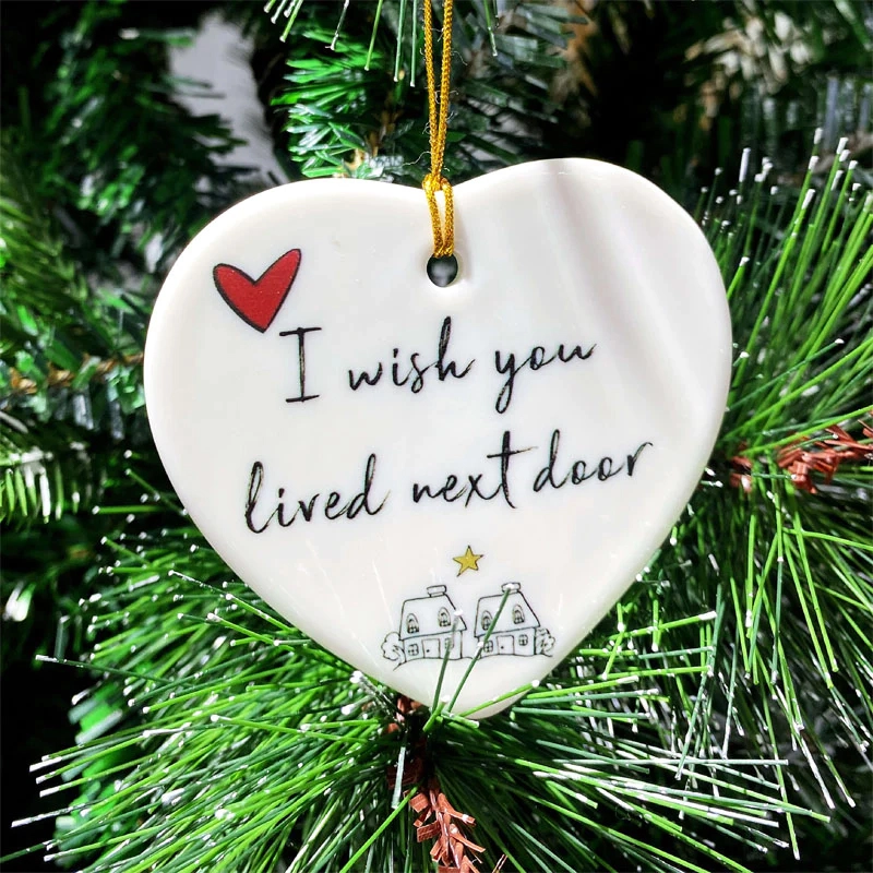 I Wish You Lived Next Door Ceramic Heart