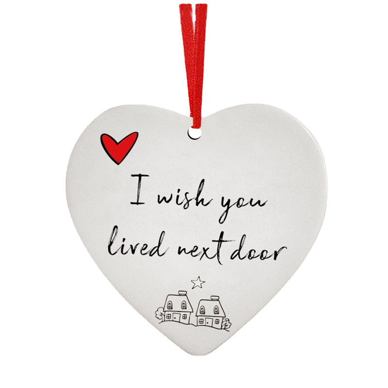 I Wish You Lived Next Door Ceramic Heart
