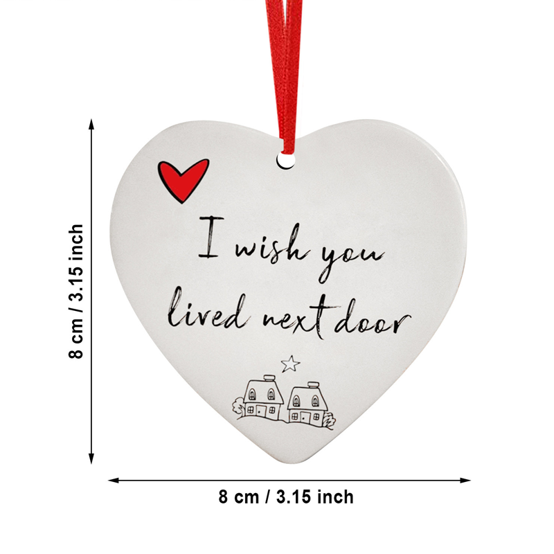 I Wish You Lived Next Door Ceramic Heart